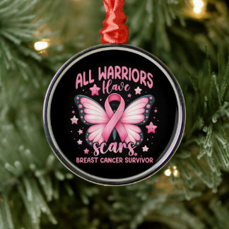All Warriors Have Scars Breast Cancer Survivor Metal Ornament