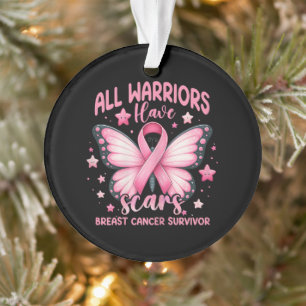 All Warriors Have Scars Breast Cancer Survivor Ornament