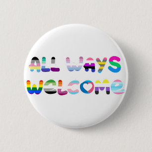 All Ways Welcome LGBTQIA+ inclusivity queer pride 2 Inch Round Button