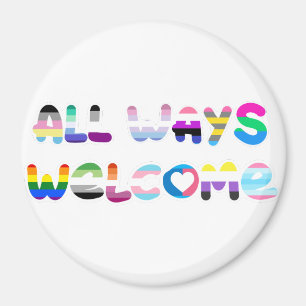 All Ways Welcome LGBTQIA+ inclusivity queer pride Magnet