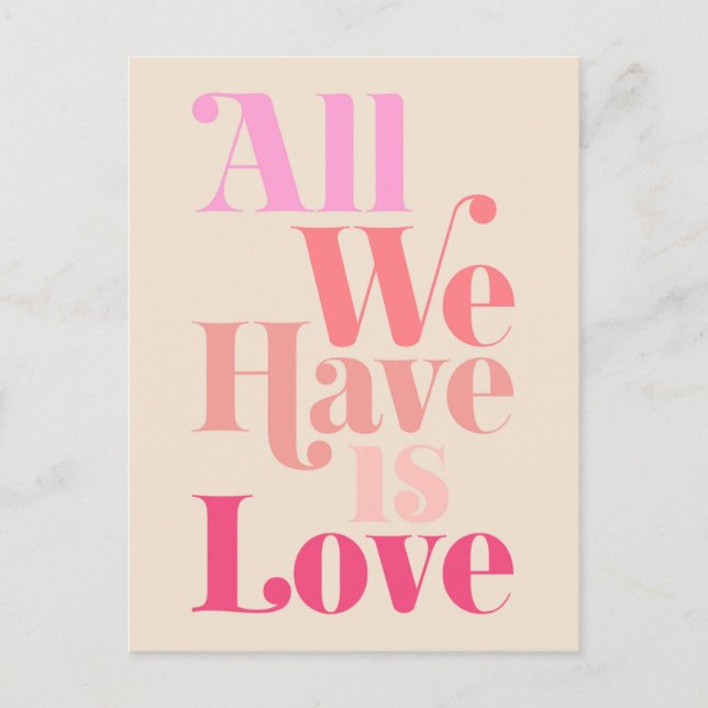 All We Have Is Love Cute Quote Postcard (Front)