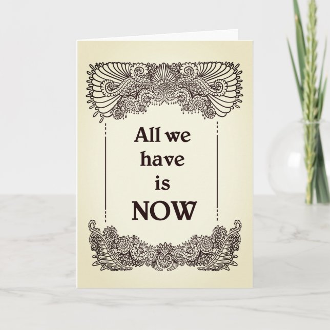 All we have is now - Positive Quote´s Card (Front)