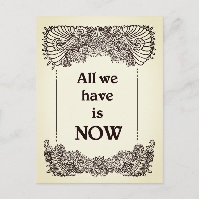 All we have is now - Positive Quote´s Postcard (Front)