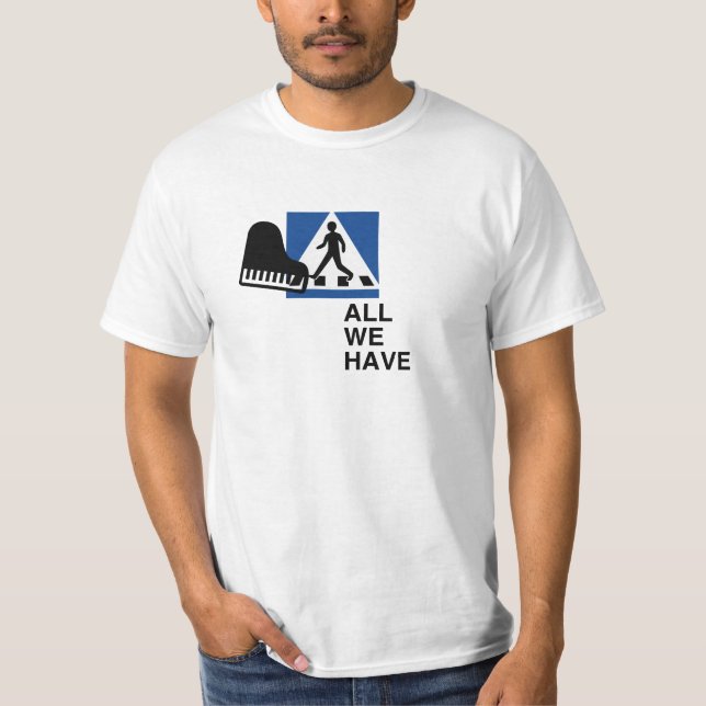 All We Have T-shirt (Front)