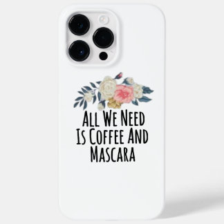 All We Need Is Coffee And Mascara Case-Mate iPhone 14 Pro Max Case