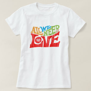 All We Need Is Love Retro Typography Graphic T-Shirt