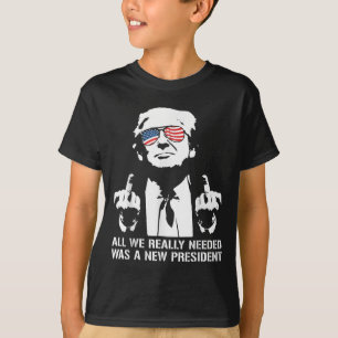 All We Needed Was A New President Finger - Funny T T-Shirt