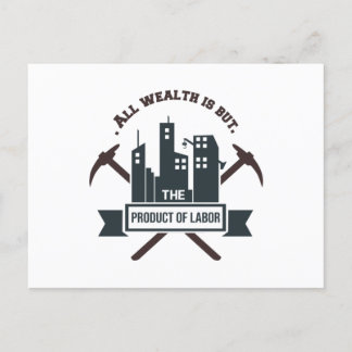 All Wealth is but the Product of Labour Postcard