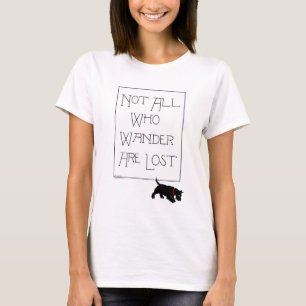 All who wander . . . Scotties, too! T-Shirt