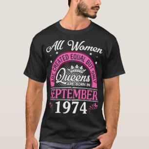 All Women Are Created Equal But Only Queens Are Bo T-Shirt