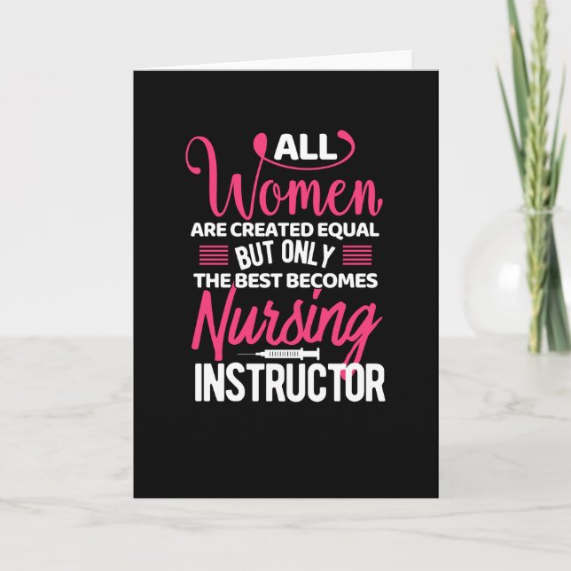 All women are created equal- nursing instructor card (Front)