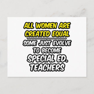 All Women Are Created Equal..Special Ed. Teachers Postcard