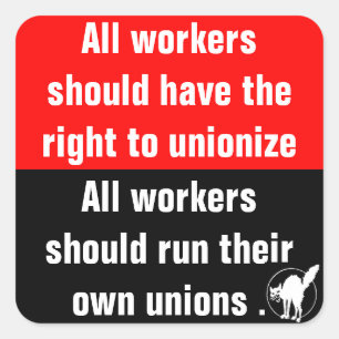 all workers should have the right to unionize square sticker