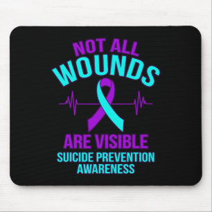 All Wounds Are Visible Happy Suicide Awareness Gra Mouse Pad