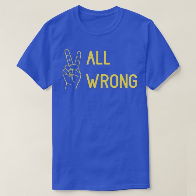 All Wrong mustard T-Shirt (Design Front)