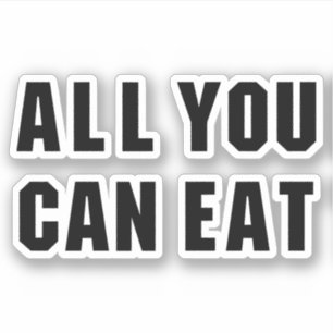 ALL YOU CAN EAT