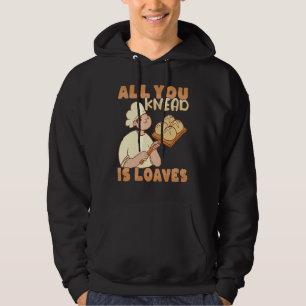 All you knead is Loaves Bakery Donut Cake Baker Hoodie