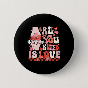 All You Kneed Is Love Orthopedic Surgeon Valentine 2 Inch Round Button