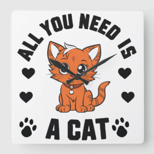All You Need Is A Cat T-Shirt Cute Cat Lover Shirt Square Wall Clock