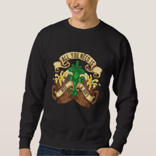 All You Need Is Beer And Bros Irish Party Beer Dri Sweatshirt