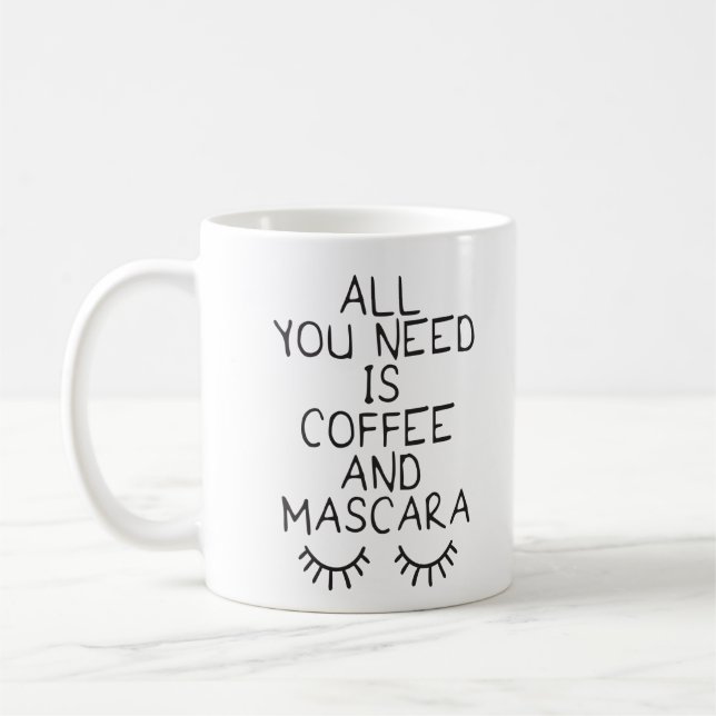 All You Need Is Coffee and Mascara Mug (Left)