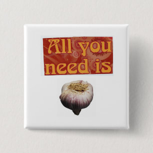 all you need is...,garlic 2 inch square button