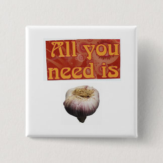 all you need is...,garlic 2 inch square button