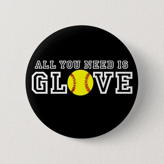 All you Need is Glove! 2 Inch Round Button (Front)