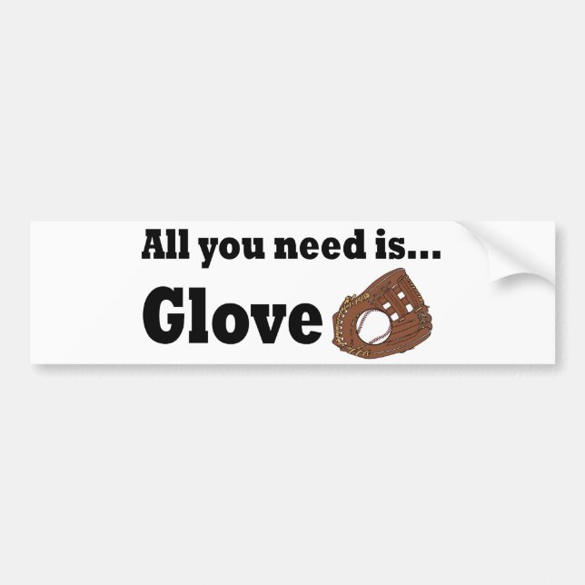 All you need is Glove bumper sticker (Front)