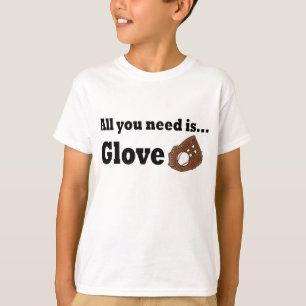 All you need is glove T-Shirt