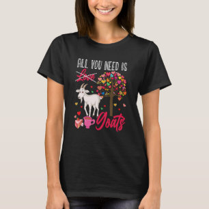 All You Need Is Goats Valentine's Day Hearts Farme T-Shirt