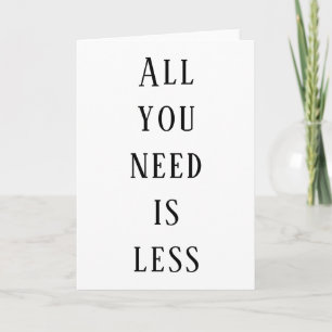 All you need is less card