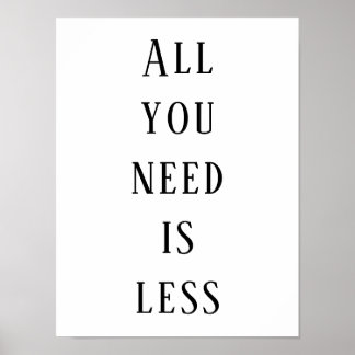All you need is less poster
