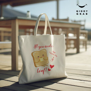 All You Need Is LOAF Happy Valentine's Day Funny Tote Bag