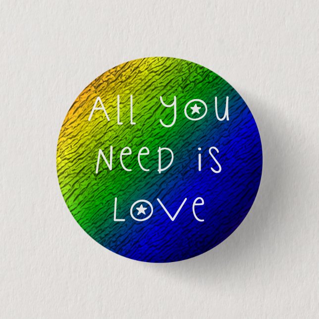 All You Need Is Love 1 Inch Round Button (Front)