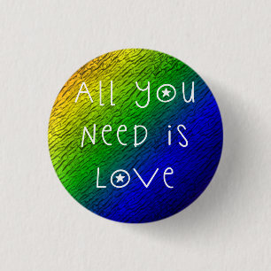 All You Need Is Love 1 Inch Round Button