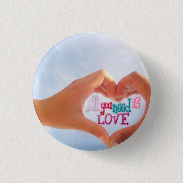 All You Need Is Love 1 Inch Round Button (Front)