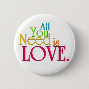 All You Need Is Love 2 Inch Round Button