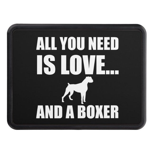 All You Need Is Love And A Boxer Dog Funny Trailer Hitch Cover (Front)