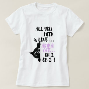 All You Need Is Love and a Cat Funny Cat Lover T-Shirt