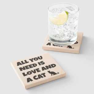 All you need is love and a cat funny stone coaster