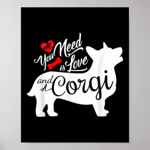 All You Need Is Love And A Corgi Cute Dog Lovers _ Poster