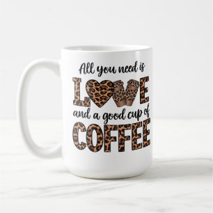 ALL YOU NEED IS LOVE AND A CUP OF COFFEE
