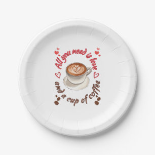 All you need is love and a cup of coffee paper plate