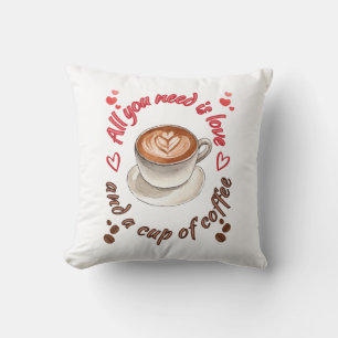 All you need is love and a cup of coffee throw pillow