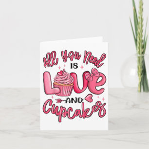 All You Need Is Love And A Cupcake Valentines Day Card
