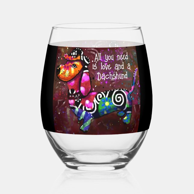 All You Need Is Love and a Dachshund Abstract Art Stemless Wine Glass (Front)
