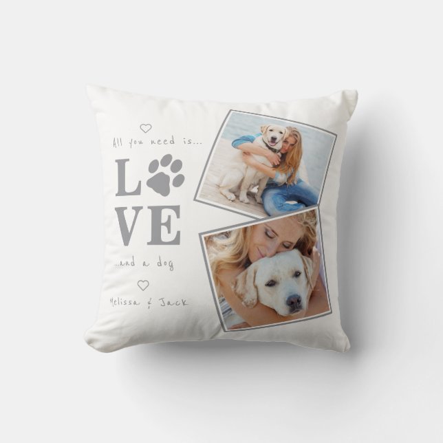All You Need Is Love and a Dog Custom Photo Throw Pillow (Front)