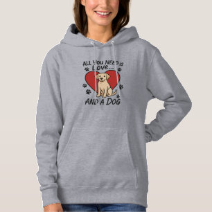 All You Need is Love and a Dog Cute Labrador Dog Hoodie