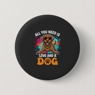 All You Need Is Love and a Dog Graphic 2 Inch Round Button